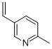 2-methyl-5-vinylpyridine CAS 140-76-1
